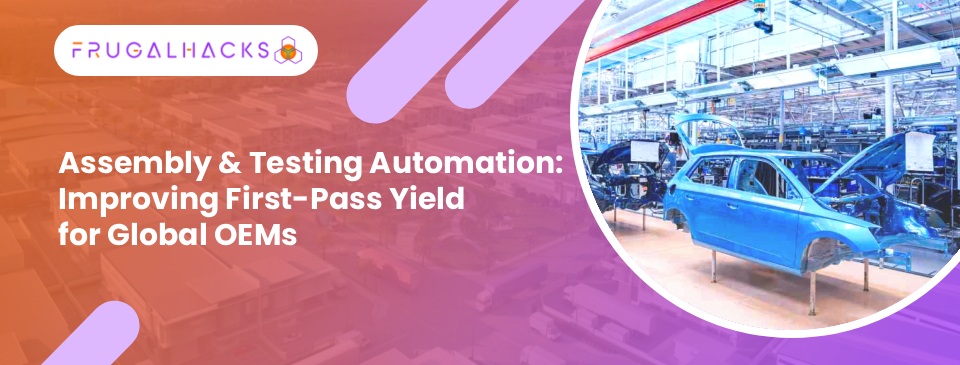 Assembly and Testing Automation for First Pass Yield